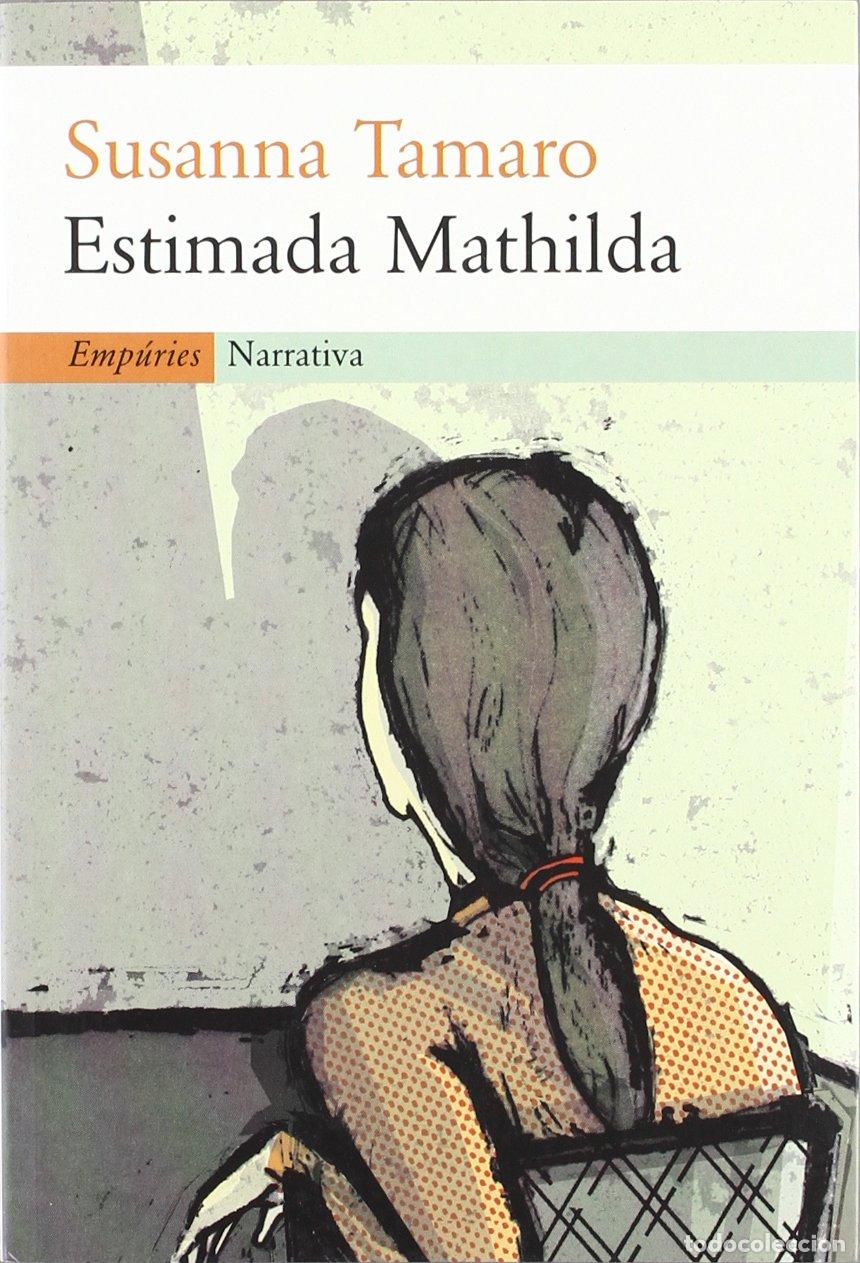 Libri di seconda mano: Estimada Mathilda.: No veig el moment en qu&egrave; l'home es posi a caminar (EMPURIES NARRATIVA)