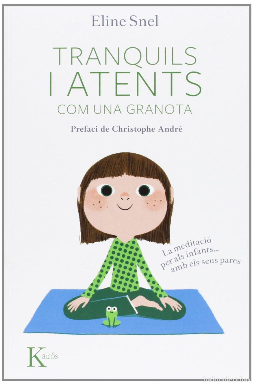 Libros: Tranquils i atents com una granota: La meditaci&oacute; per als nens...amb pares (Psicolog&iacute;a)