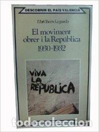 Libros: EL MOVIMENT OBRER I LA REPUBLICA 1930 - 1932