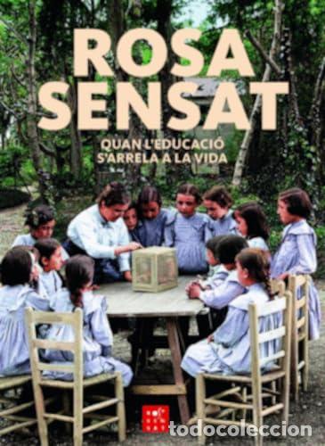 Libros: ROSA SENSAT, QUAN L'EDUCACI&Oacute; S'ARRELA A LA VIDA (Transversal)