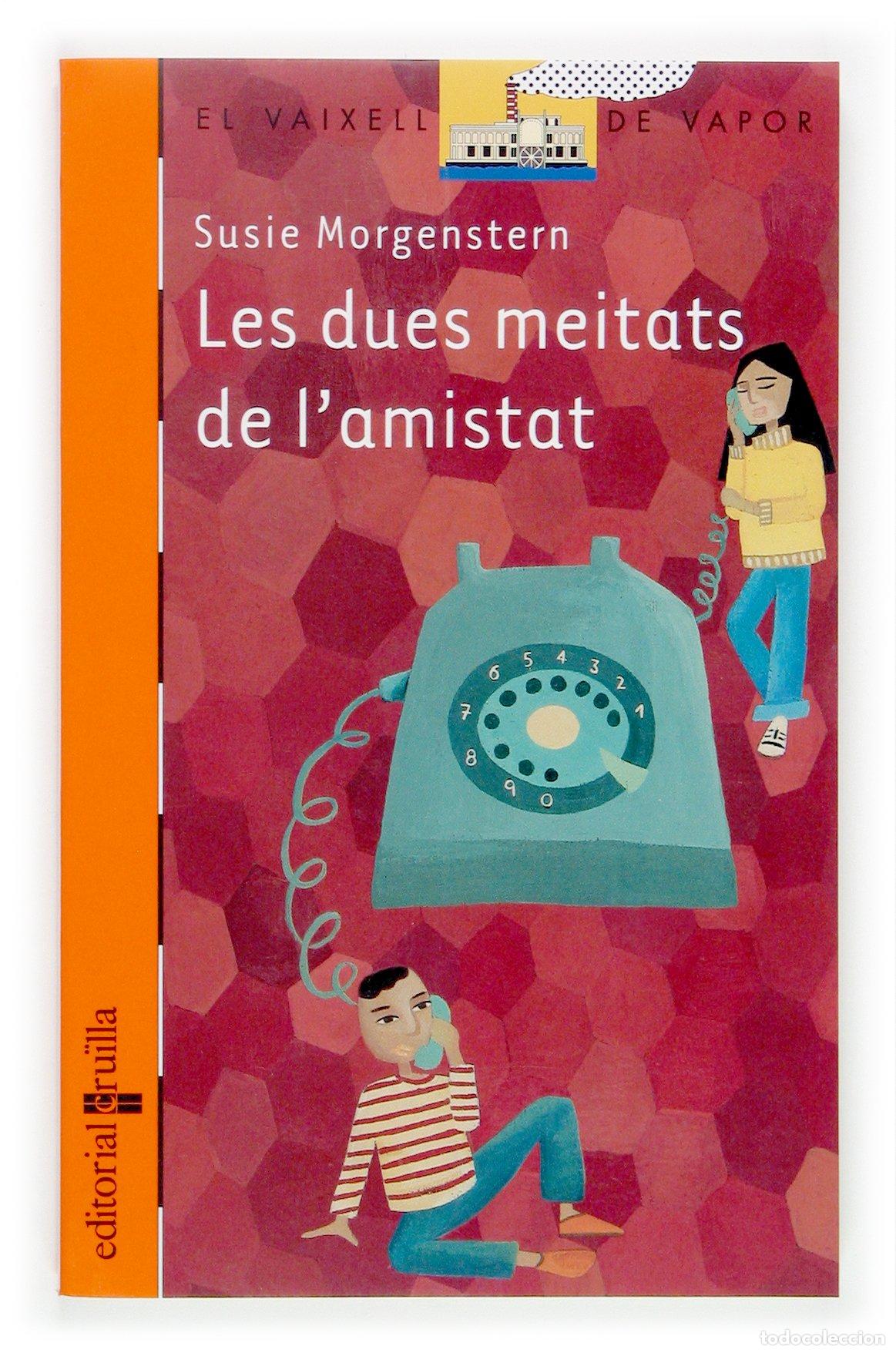 B&uuml;cher: Les dues meitats de l'amistat: 151 (El Barco de Vapor Naranja)