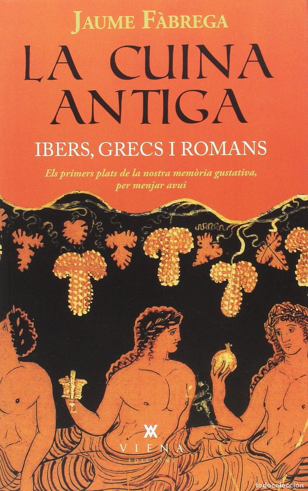Libros: La Cuina Antiga. Ibers, Grecs I Romans.: 25 (Milfulls)