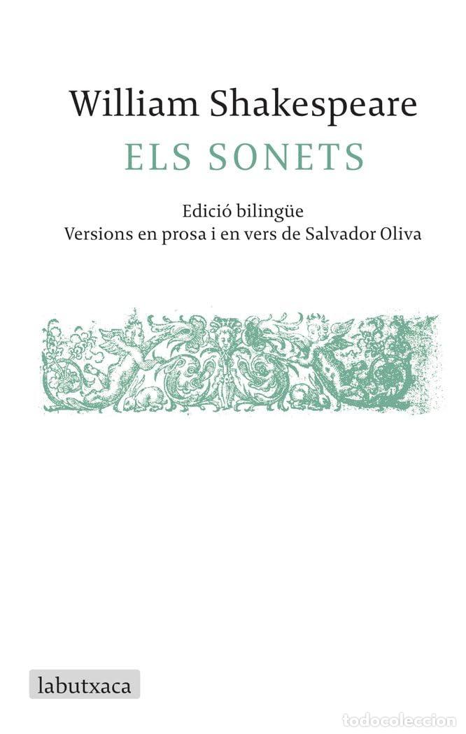 Libros: Els sonets: Edici&oacute; biling&uuml;e. Versions en prosa i en vers de Salvador Oliva (LABUTXACA)