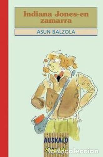 Libros: Indiana Jones En Zamarra/Balzola