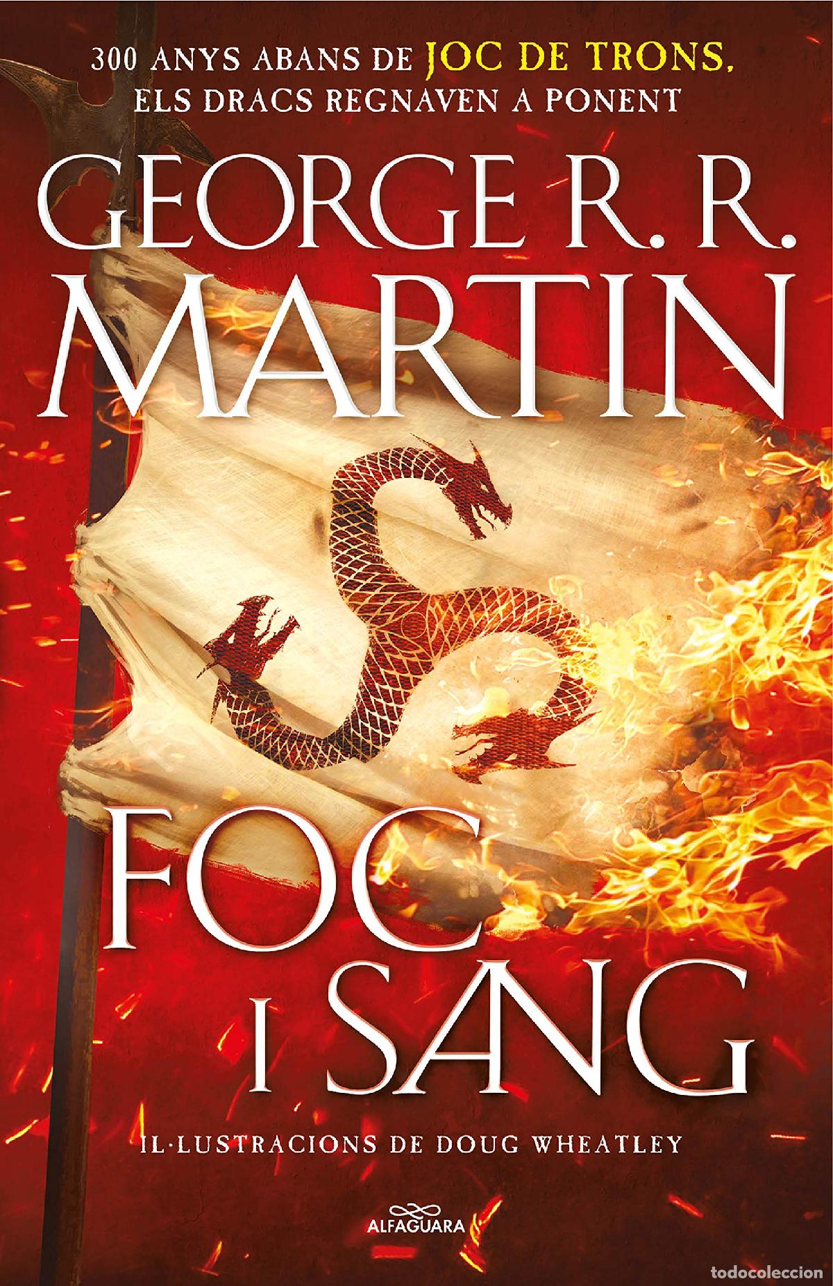 Libros: Foc i Sang (Can&ccedil;&oacute; de gel i foc): 300 anys abans de Joc de Trons. Hist&ograve;ria dels Targaryen (Sin l&iacute;mite