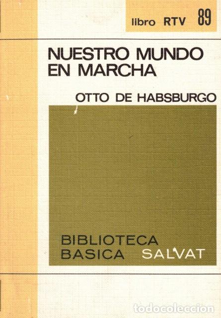 Libri di seconda mano: Nuestro mundo en marcha - Habsburgo, Otto de