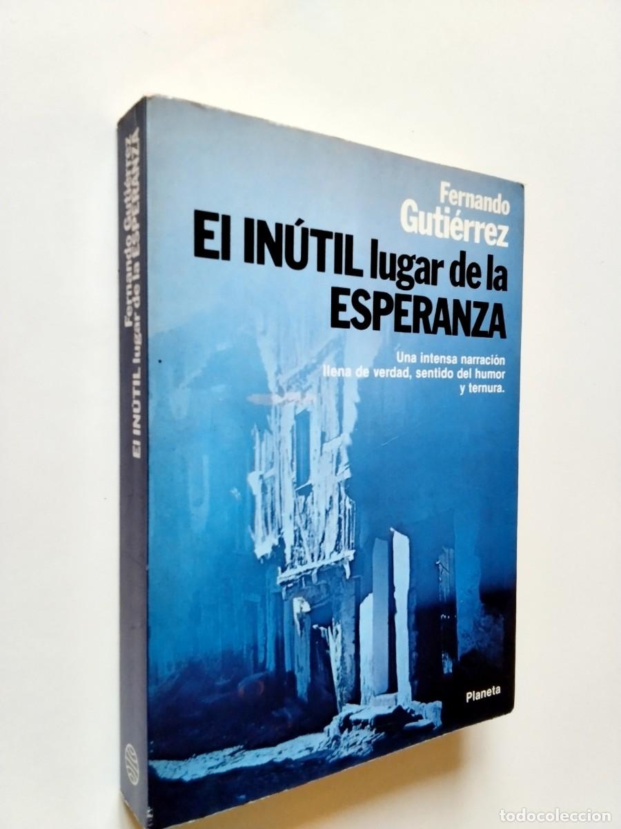 Fernando Guti&eacute;rrez - El in&uacute;til lugar de la esperanza