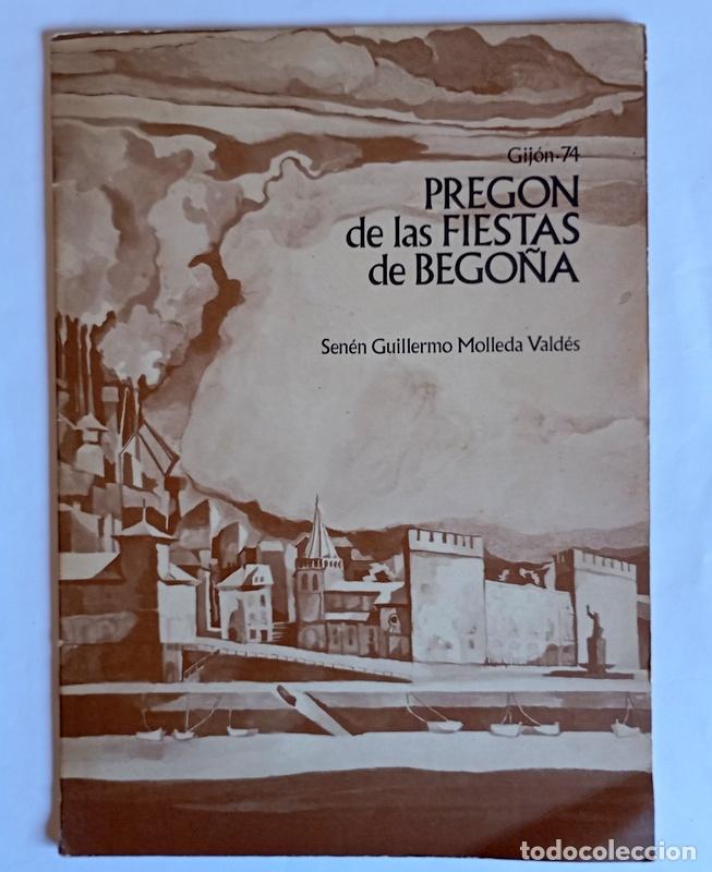 Libros: PREGON DE LAS FIESTAS DE BEGO&Ntilde;A.GIJON 1974 - PREGON DE LAS FIESTAS DE BEGO&Ntilde;A.G - FIRMADO POR ELAUTOR