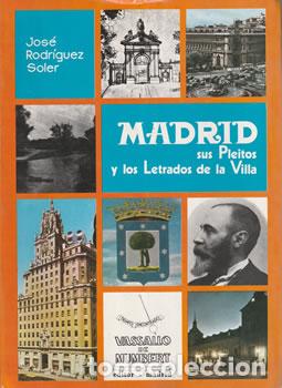 Libros: Madrid sus Pleitos y los Letrados de la Villa. - Jos&eacute; Rodr&iacute;guez Soler
