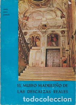 Libri di seconda mano: El Museo Madrile&ntilde;o de las Descalzas Reales - Jes&uacute;s Juan Garc&eacute;s