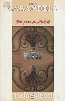 B&uuml;cher: Qu&eacute; pasa en Madrid - Luis Carandell