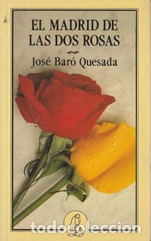 Libros: El Madrid de las dos Rosas - Jos&eacute; Bar&oacute; Quesada - Foto 1