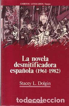 Libros: La novela desmitificadora espa&ntilde;ola 1961-1982 - Stacey L. Dolgin