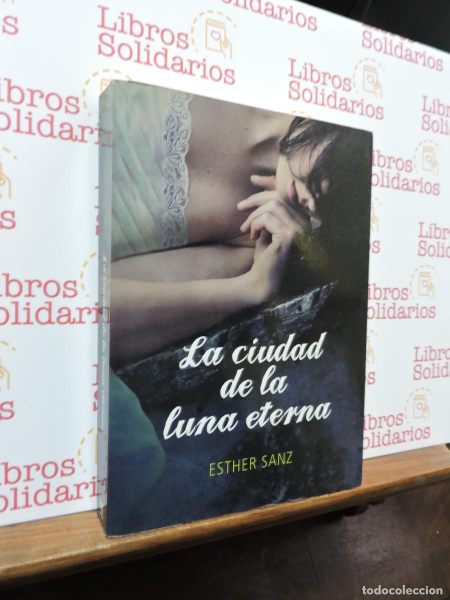 Libros: La ciudad de la luna eterna. SANZ, Esther. Ed. Montena. Barcelona, 2013