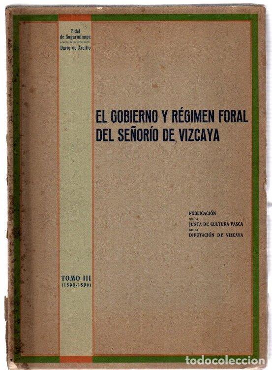 B&uuml;cher: El gobierno y r&eacute;gimen foral del se&ntilde;or&iacute;o de Vizcaya. Desde el reinado de Felipe II hasta la mayor eda