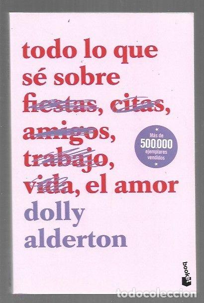 Libros: TODO LO QUE SE SOBRE EL AMOR - ALDERTON, DOLLY