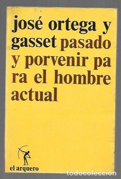 Libri di seconda mano: PASADO Y PORVENIR PARA EL HOMBRE ACTUAL - ORTEGA Y GASSET, JOSE