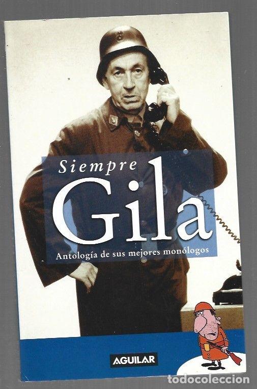 Libri di seconda mano: SIEMPRE GILA. ANTOLOGIA DE SUS MEJORES MONOLOGOS - GILA, MIGUEL
