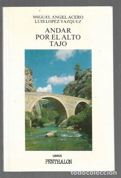 Livros em segunda m&atilde;o: ANDAR POR EL ALTO TAJO - ACERO, MIGUEL ANGEL Y LUIS LOPEZ VAZQUEZ