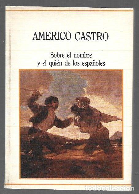 Livros em segunda m&atilde;o: SOBRE EL NOMBRE Y EL QUIEN DE LOS ESPA&Ntilde;OLES - CASTRO, AMERICO