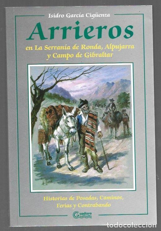 Livros em segunda m&atilde;o: ARRIEROS EN LA SERRANIA DE RONDA, ALPUJARRA Y CAMPO DE GIBRALTAR - GARCIA CIG&Uuml;ENZA, ISIDRO