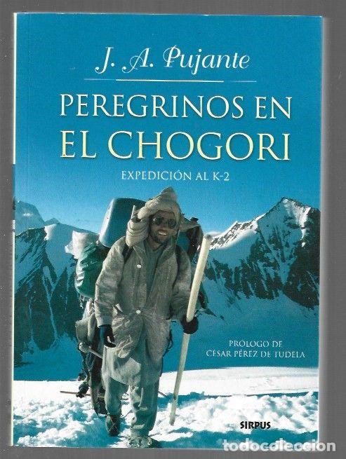 Livros em segunda m&atilde;o: PEREGRINOS EN EL CHOGORI. EXPEDICION AL K-2 - J. A. PUJANTE