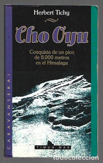 Livros em segunda m&atilde;o: CHO OYU. CONQUISTA DE UN PICO DE 8000 METROS EN EL HIMALAYA - TICHY, HERBERT