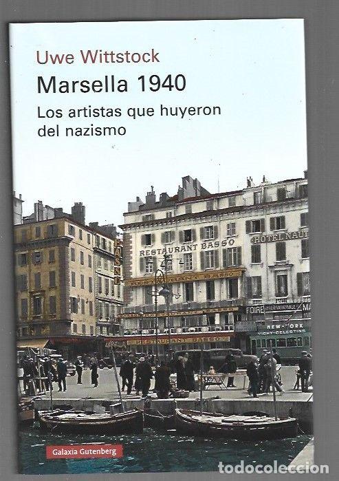 Livros em segunda m&atilde;o: MARSELLA 1940. LOS ARTISTAS QUE HUYERON DEL NAZISMO - WITTSTOCK, UWE