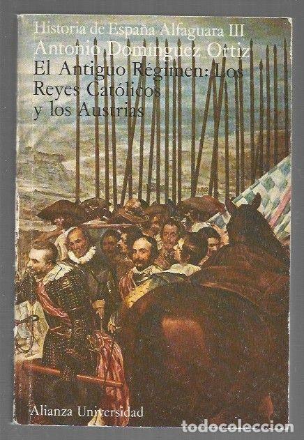 Livros em segunda m&atilde;o: HISTORIA DE ESPA&Ntilde;A ALFAGUARA III: EL ANTIGUO REGIMEN. LOS REYES CATOLICOS Y LOS AUSTRIAS - DOMINGUEZ