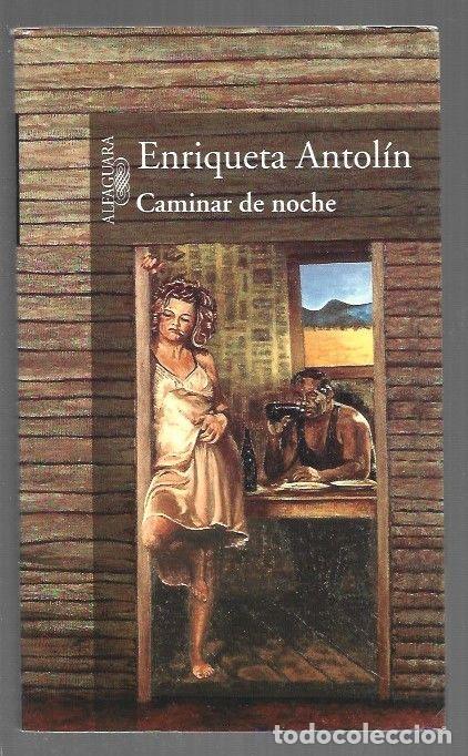 Libros: CAMINAR DE NOCHE - ANTOLIN, ENRIQUETA - Foto 1