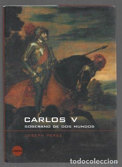 Libros: CARLOS V. SOBERANO DE DOS MUNDOS - PEREZ, JOSEPH