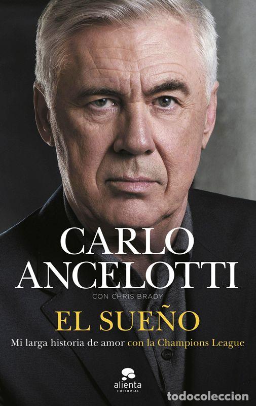 Libros: El sue&ntilde;o. - Ancelotti, Carlo (con Chris Brady).