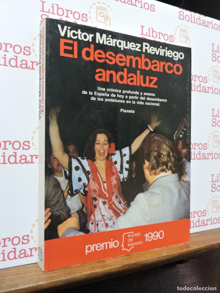 Libros: El desembarco andaluz. M&Aacute;RQUEZ REVIRIEGO, V&iacute;ctor. Ed. Planeta. Barcelona, 1990