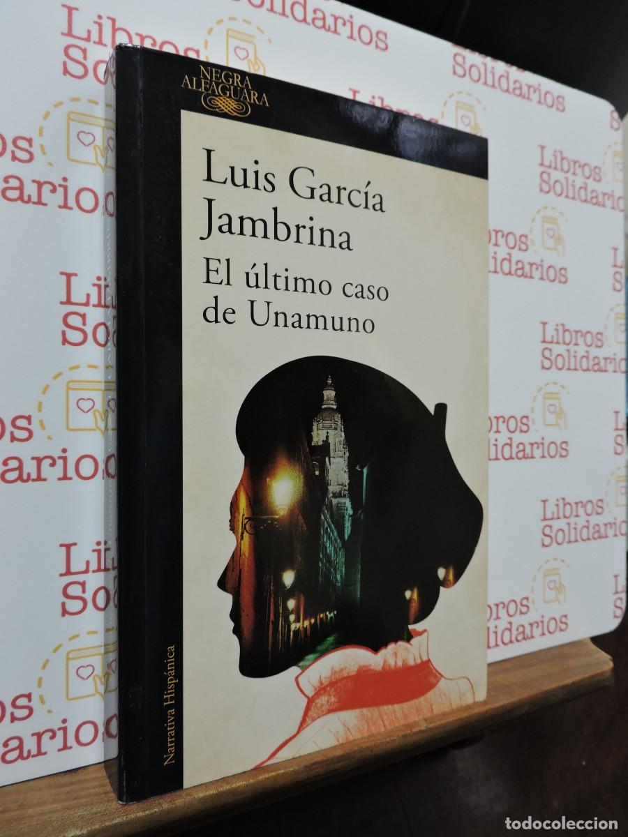 Libros: El &uacute;ltimo caso de Unamuno. GARC&Iacute;A JAMBRINA, Luis. Ed. Alfaguara. Barcelona, 2026