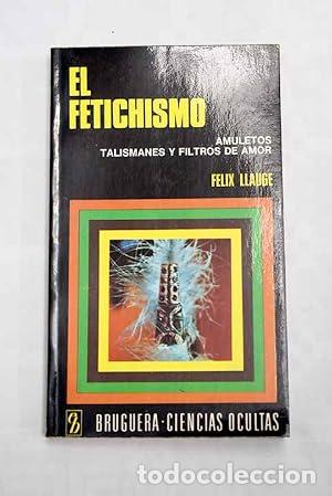 Libros: El fetichismo - F&Eacute;LIX LLAUG&Eacute; tdk417
