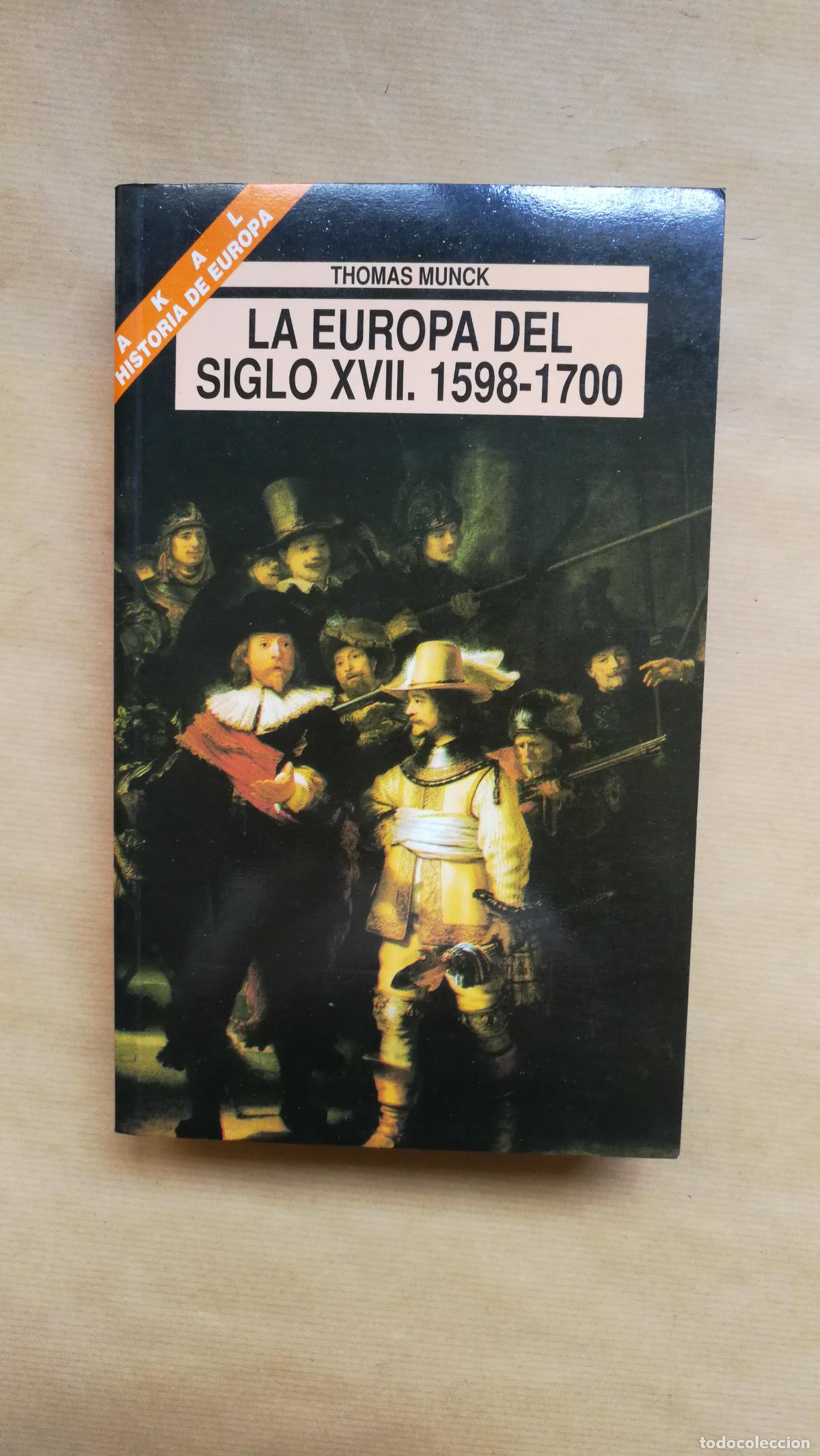Libri di seconda mano: LA EUROPA DEL SIGLO XVII. 1598-1700. - THOMAS MUNCK