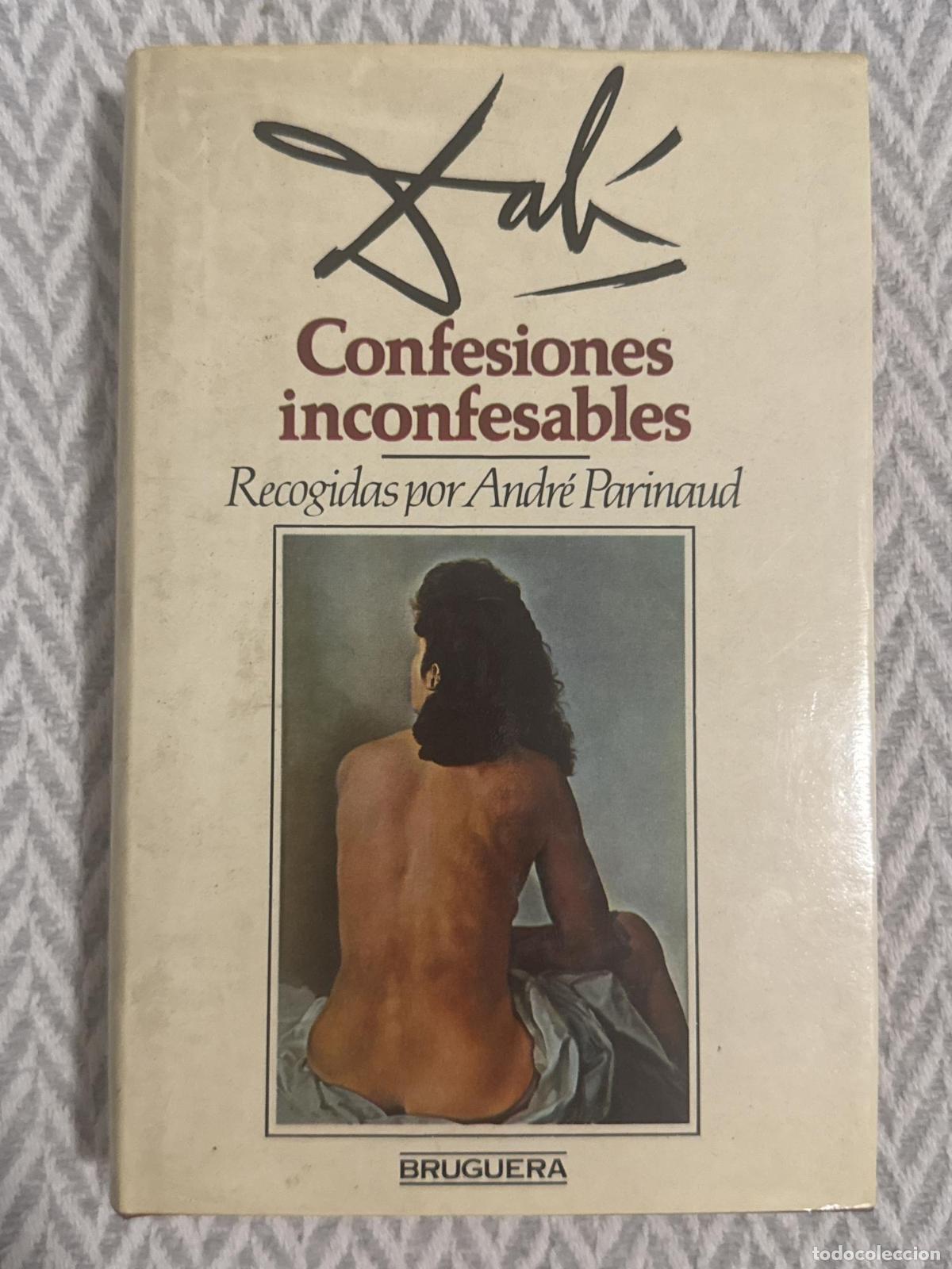 Libros: Confesiones inconfesables - Salvador Dal&iacute;, Andr&eacute; Parinaud