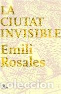 Libros: La ciutat invisible: (Edici&oacute; especial amb rutes liter&agrave;ries d'A.Cervera) (A TOT VENT-TELA)