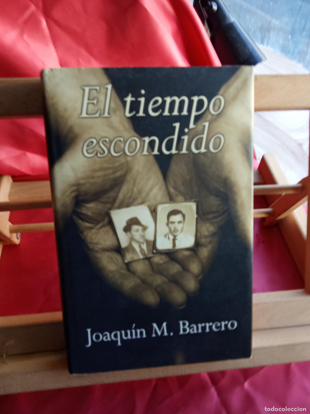 Libros: El tiempo escondido. Joaqu&iacute;n M. Barrero L.7539-1906