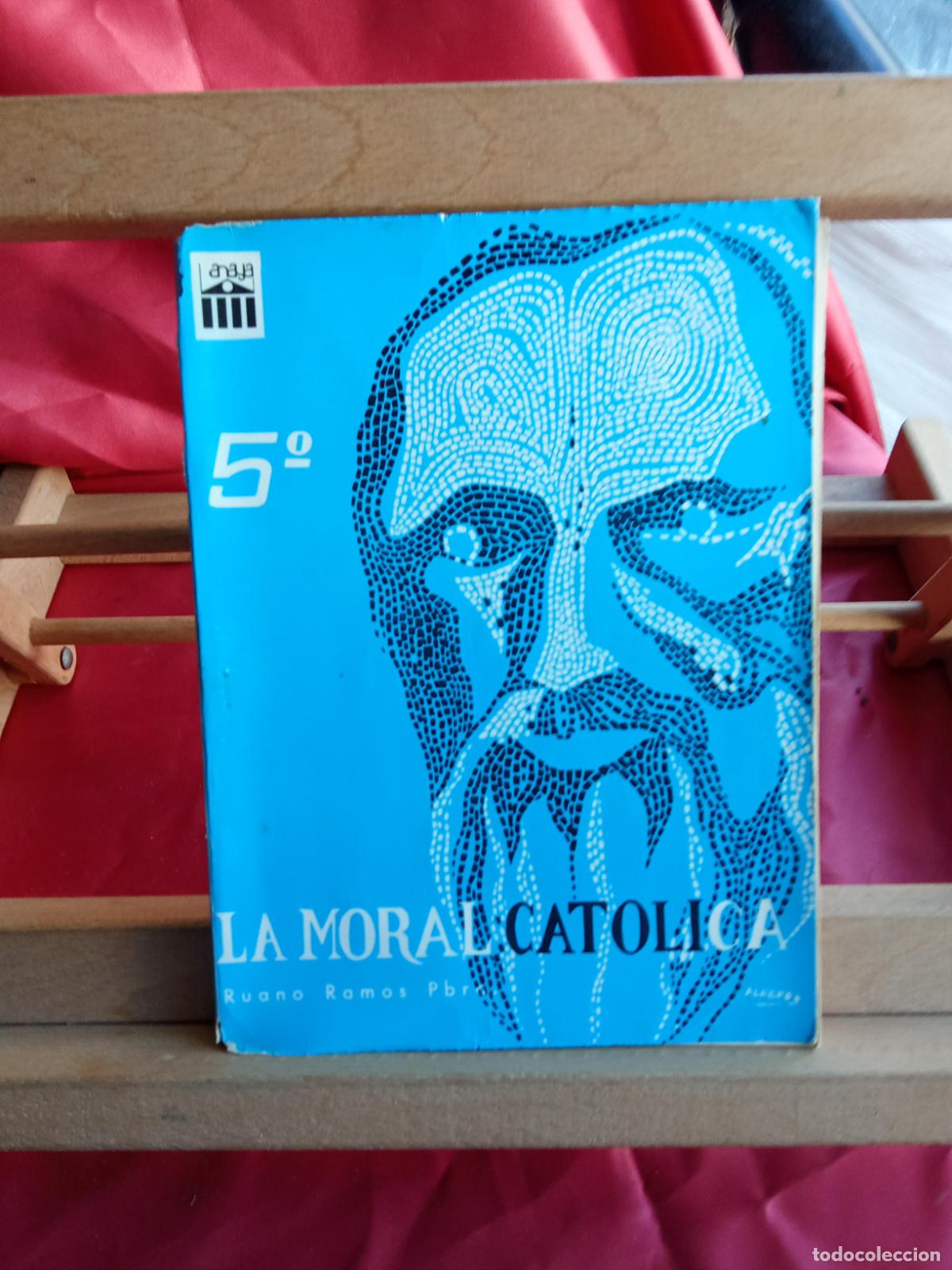 Libros: 5&ordm; la moral catolica. Ruano Ramos L.7539-1918