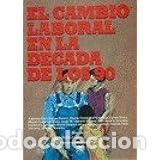 Libri di seconda mano: Cambio laboral en la d&eacute;cada de los 90 -