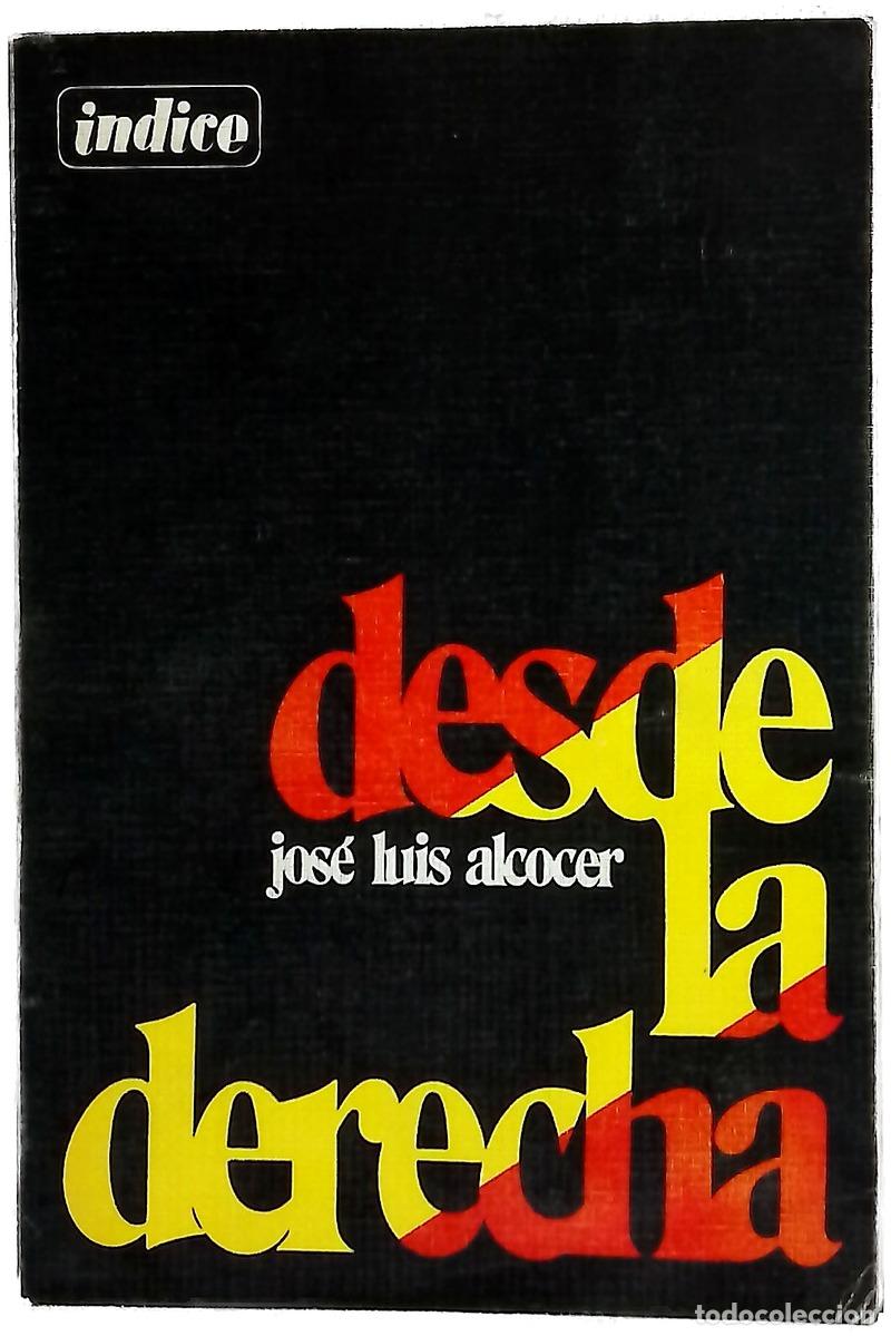 B&uuml;cher: Desde la derecha - Alcocer, Jos&eacute; Luis