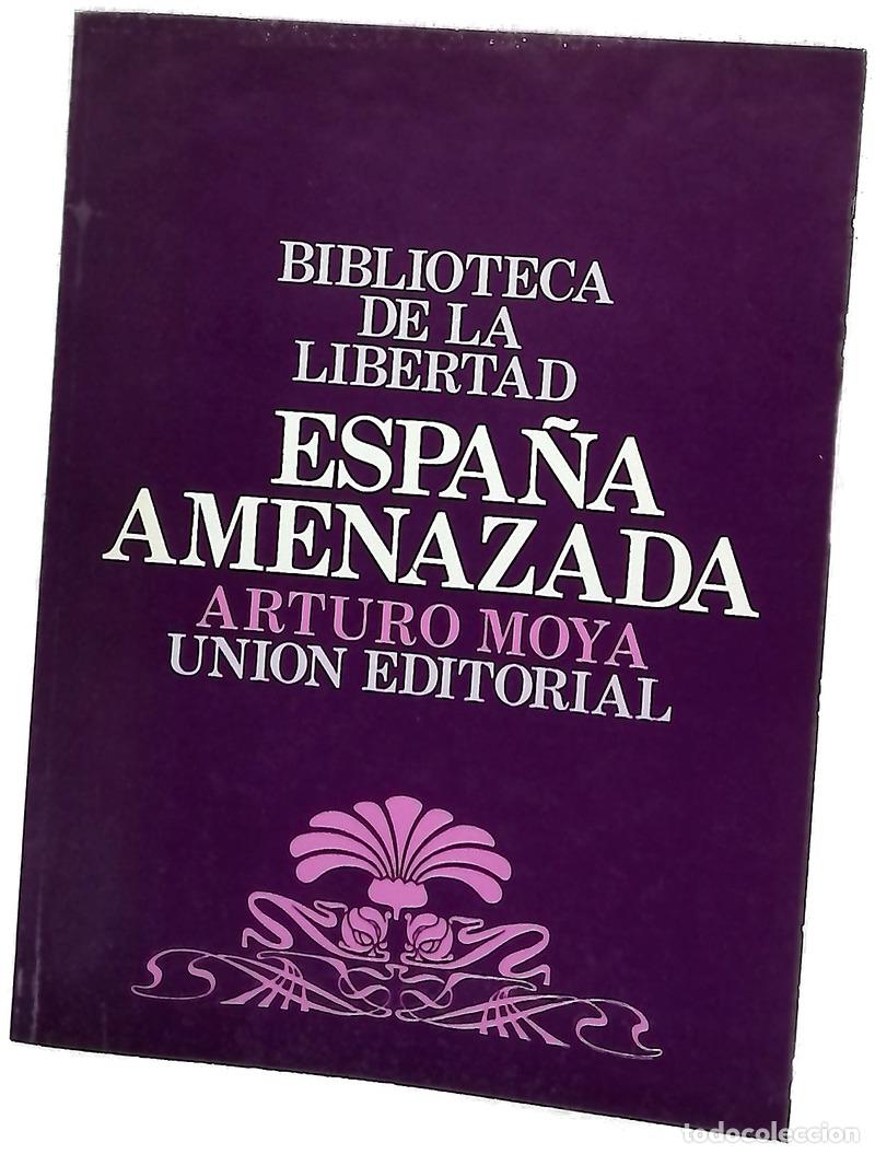 B&uuml;cher: Espa&ntilde;a amenazada - Moya Moreno, Arturo