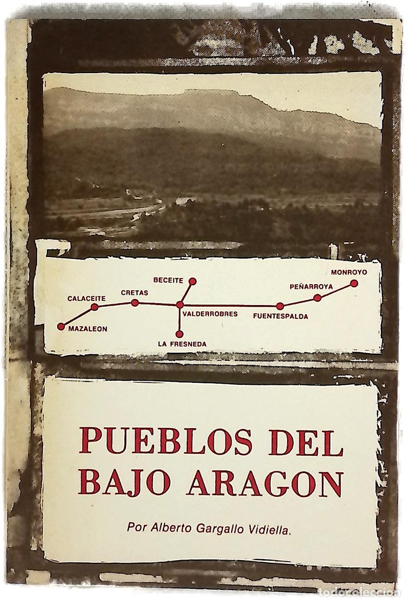 Libros: Pueblos del Bajo Arag&oacute;n - Gargallo Vidiella, Alberto