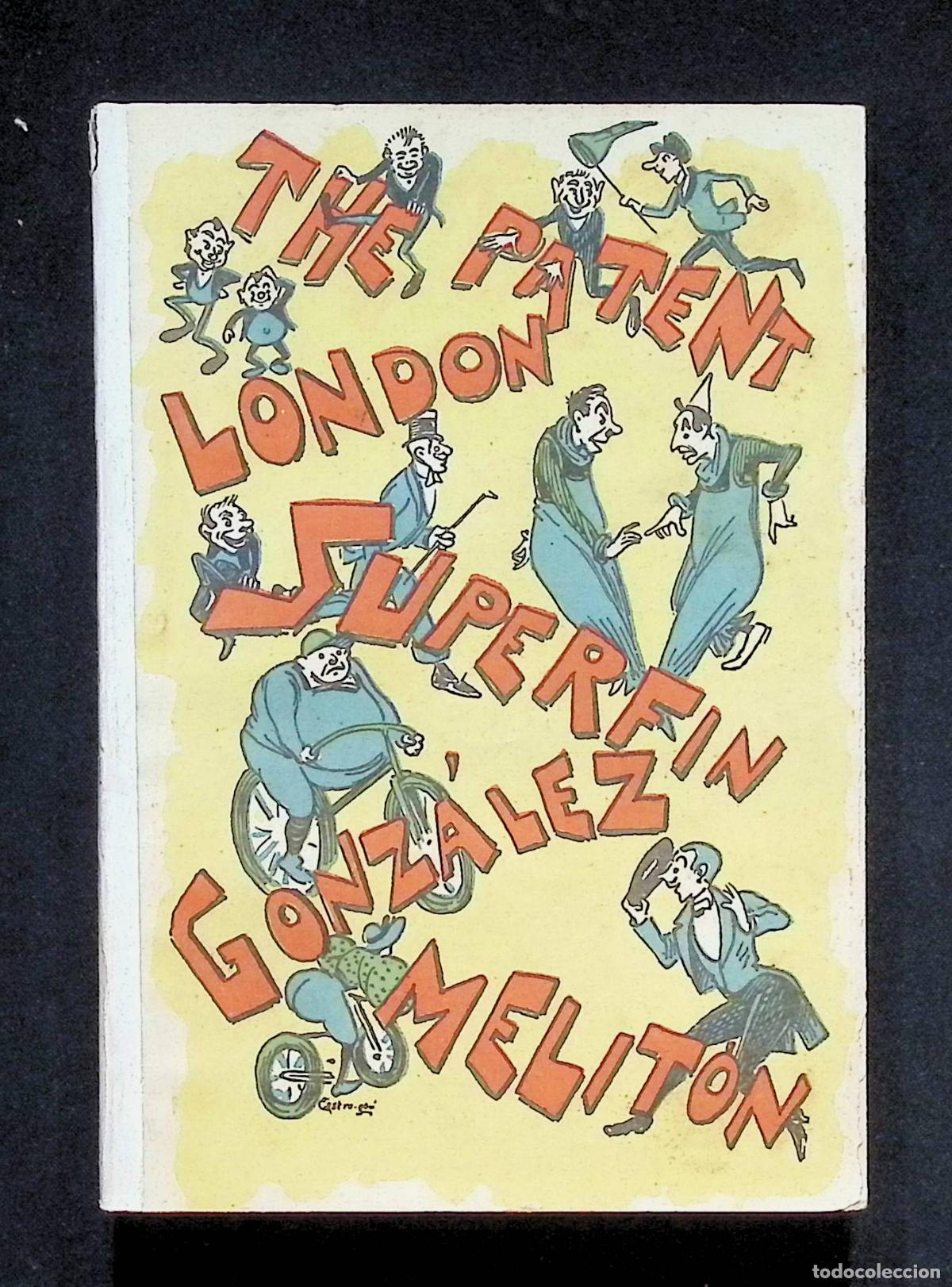Libros: THE PATENT LONDON SUPERFIN GONZALEZ MELIT&Oacute;N. - PARELLADA, Pablo.