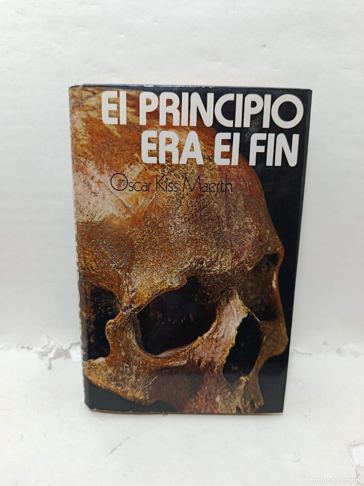 B&uuml;cher: EL PRINCIPIO ERA EL FIN. El insospechado origen del hombre - Oscar Kiss Maerth