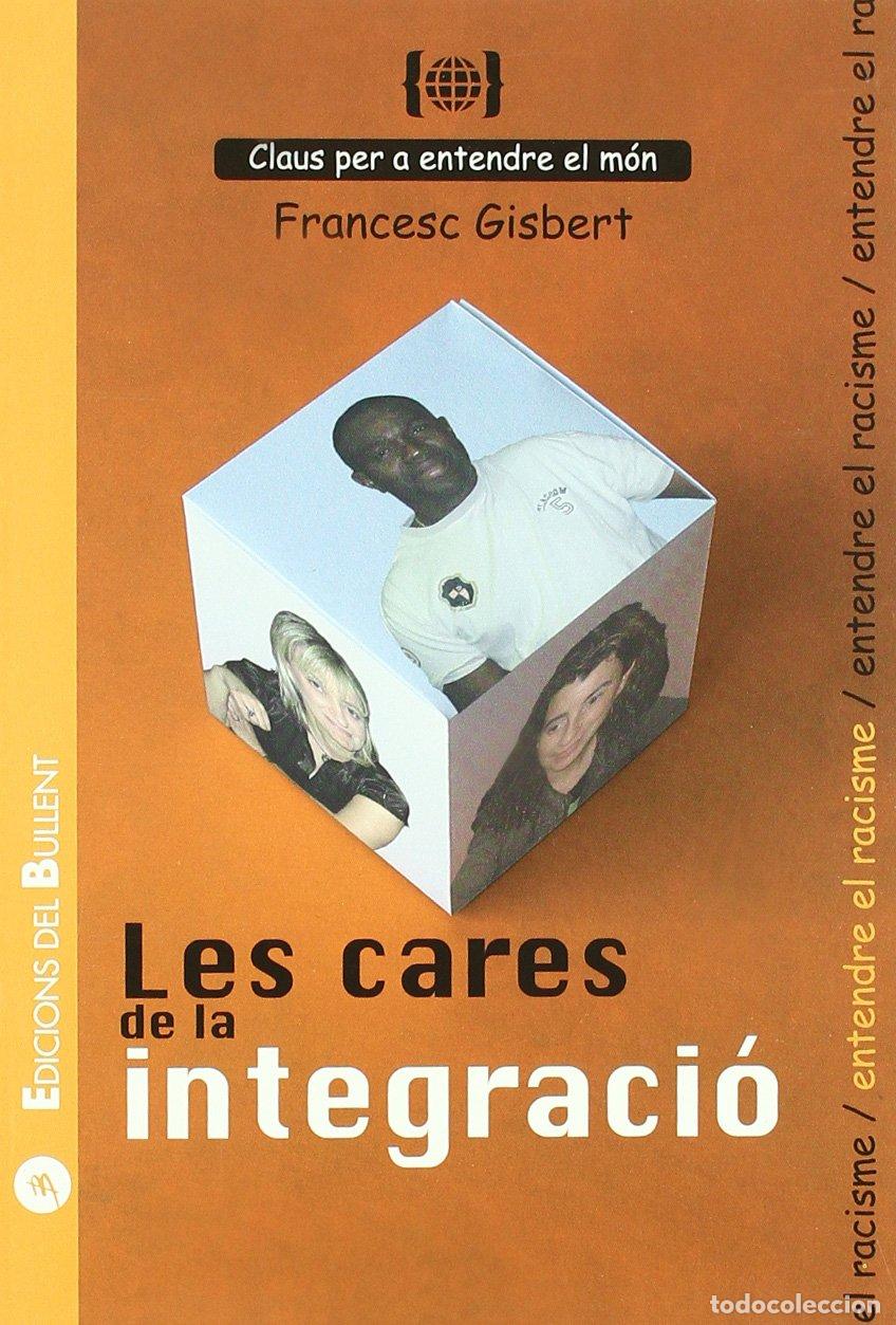 Libros: Les cares de la integraci&oacute;: Per a entendre el racisme (Claus per a entendre el m&oacute;n)