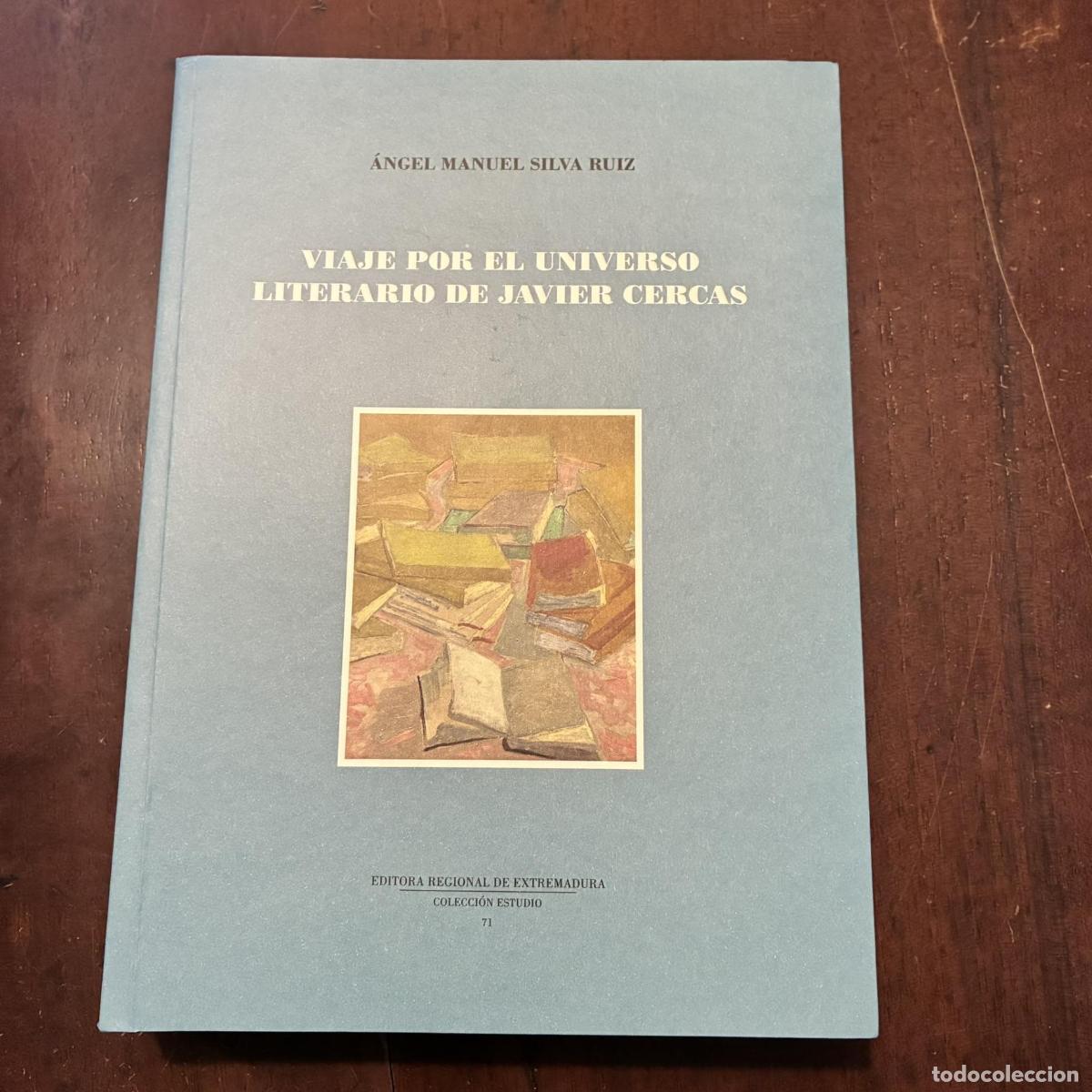 Libros: Viaje por el universo literario de Javier Cercas - &Aacute;ngel Manuel Silva Ruiz
