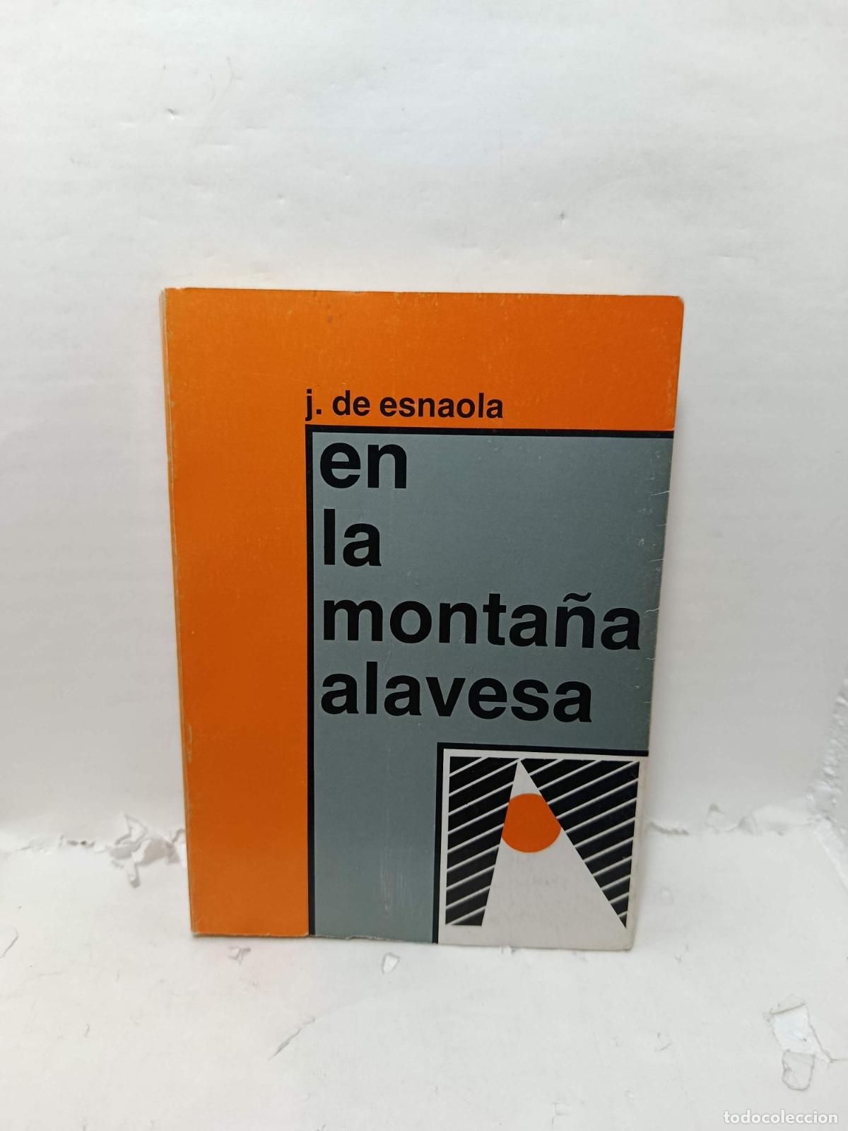 Libros: EN LA MONTA&Ntilde;A ALAVESA - J. de Esnaola