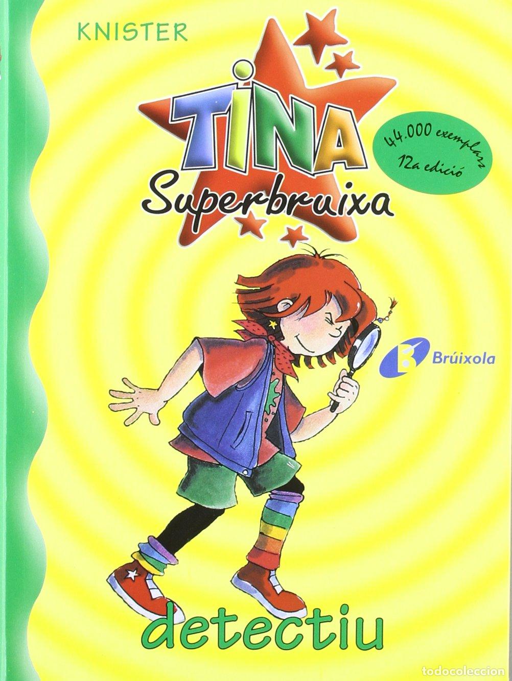 Livres: Tina Superbruixa, detectiu (Catal&aacute; - A PARTIR DE 8 ANYS - PERSONATGES - Tina Superbruixa)